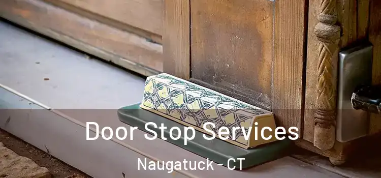 Door Stop Services Naugatuck - CT