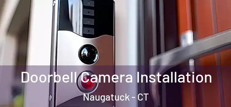  Doorbell Camera Installation Naugatuck - CT