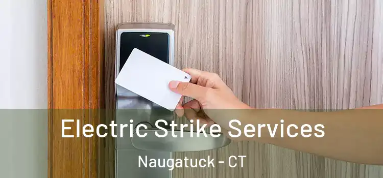 Electric Strike Services Naugatuck - CT