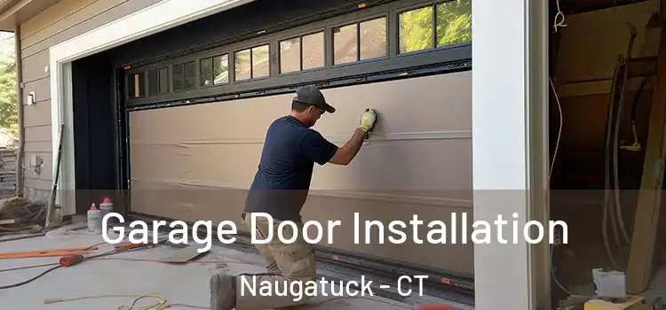  Garage Door Installation Naugatuck - CT