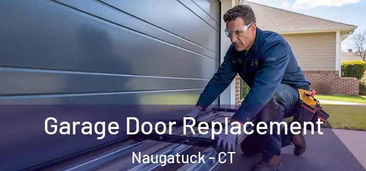  Garage Door Replacement Naugatuck - CT