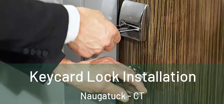Keycard Lock Installation Naugatuck - CT