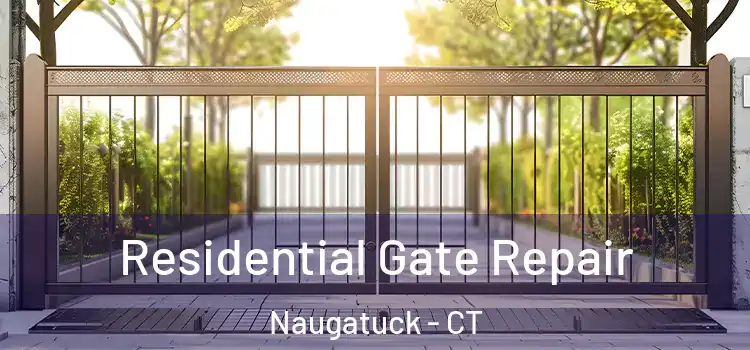 Residential Gate Repair Naugatuck - CT