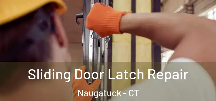 Sliding Door Latch Repair Naugatuck - CT